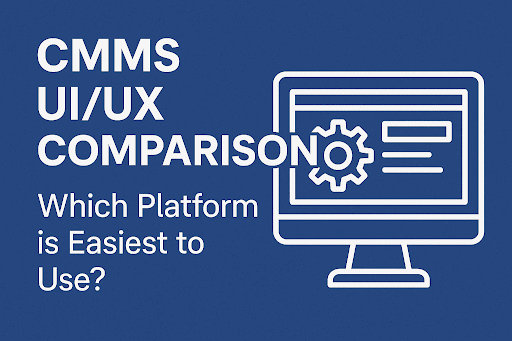 CMMS UI/UX: Top Platforms for 2025