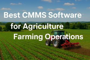 A red tractor working in a green crop field under a blue sky, with large white text overlay reading “Best CMMS Software for Agriculture Farming Operations.”