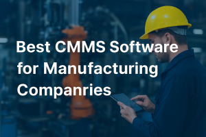 A factory worker wearing a yellow hard hat and using a tablet in front of industrial machinery, with bold white overlay text reading “Best CMMS Software for Manufacturing Companies.”